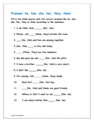 Fill in the blank spaces with the correct pronoun like he, him, she, her, they or them according to the sentence (pronouns worksheet).